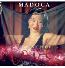 Madoca - Illusions of Love