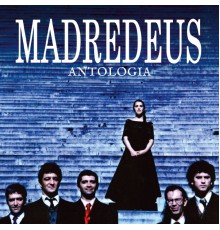 Madredeus - Antologia