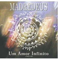 Madredeus - Um Amor Infinito