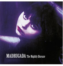 Madrugada - The Nightly Disease