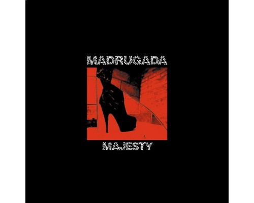 Madrugada - Majesty