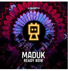 Maduk and ANVY - Ready Now