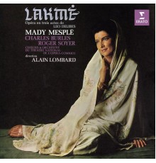 Mady Mesplé, Charles Burles, Orchestre du Théâtre National de l’Opéra-Comique, Alain Lombard - Delibes: Lakmé