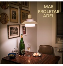 Mae - Proletar Adel