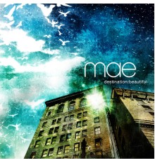 Mae - Destination: Beautiful