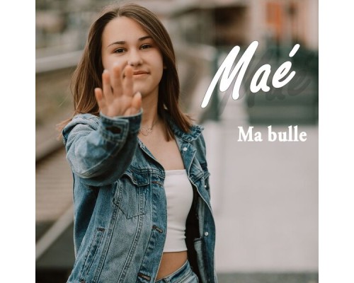 Mae - Ma bulle