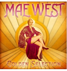 Mae West - Golden Selection  (Remastered)