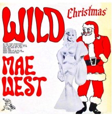 Mae West - Wild Christmas! (Remastered)