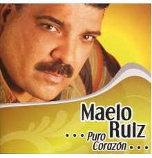 Maelo Ruiz - Puro Corazón