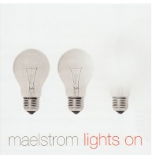 Maelstrom - Lights On