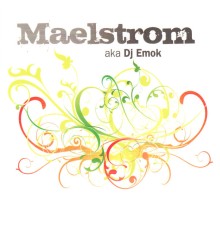 Maelstrom - aka DJ Emok