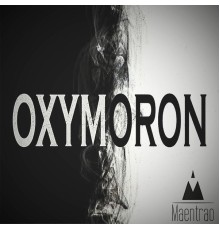 Maentrao - Oxymoron (Original Mix)