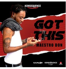 Maestro Don - Got This