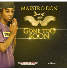 Maestro Don - Gone Too Soon