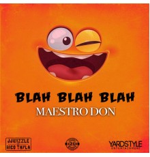 Maestro Don - Blah Blah Blah