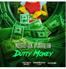 Maestro Don & Jahvillani - Dutty Money