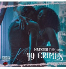 Maestro Don & NSG - 19 Crimes