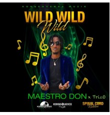 Maestro Don & TrizO - Wild Wild Wild