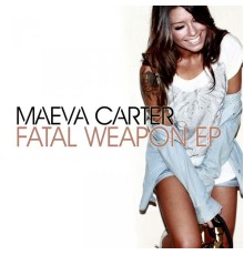 Maeva Carter - Fatal Weapon EP