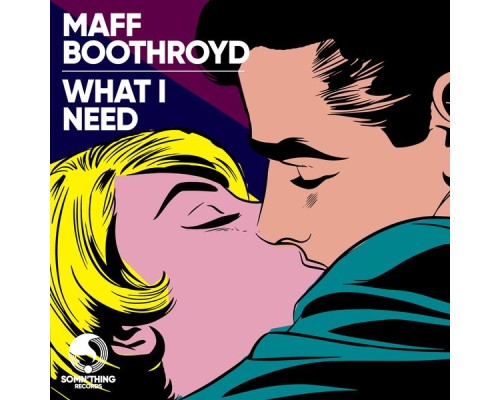 Maff Boothroyd - What I Need