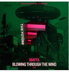 Maffa - Blowing Through My Life