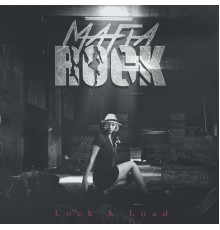 Mafia Rock - Lock & Load