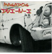 Magadog - DUI-N-I