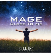 Mage - Close To Me