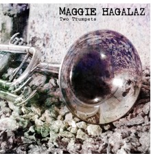 Maggie Hagalaz - Two Trumpets