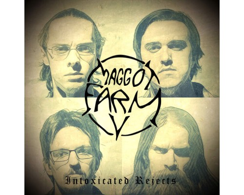 Maggot Farm - Intoxicated Rejects