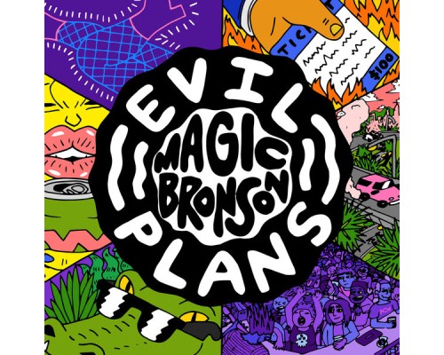 Magic Bronson - Evil Plans