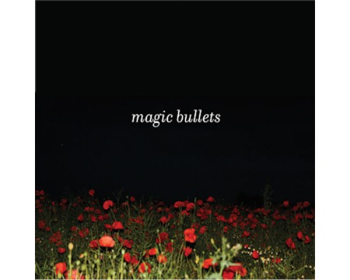 Magic Bullets - Magic Bullets