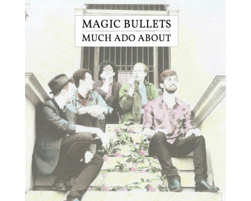 Magic Bullets - Much Ado About