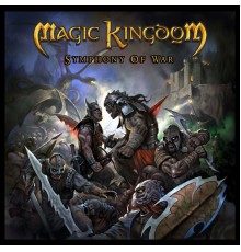 Magic Kingdom - Symphony Of War