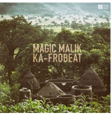 Magic Malik - Ka-Frobeat