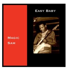 Magic Sam - Easy Baby