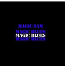 Magic Sam - Magic Blues