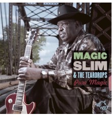 Magic Slim & The Teardrops - Pure Magic