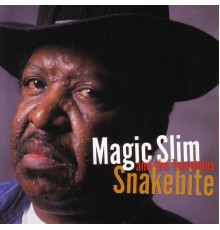 Magic Slim & The Teardrops - Snakebite