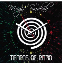 Magic Smokah - Tiempos de Ritmo