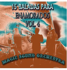 Magic Sound Orchestra - 15 Baladas para Enamorados, Vol. 4