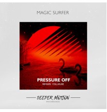 Magic Surfer - Pressure Off