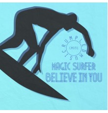 Magic Surfer - Believe In You