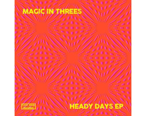 Magic in Threes - Heady Days