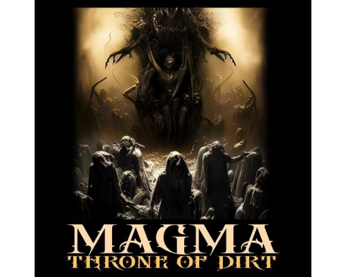 Magma - Throne of Dirt