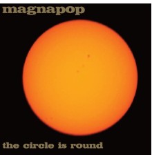 Magnapop - The Circle is Round