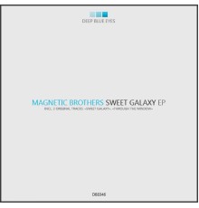 Magnetic Brothers - Sweet Galaxy