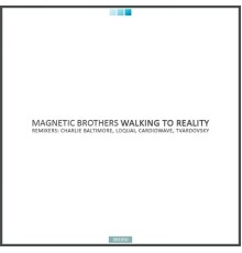 Magnetic Brothers - Walking To Reality