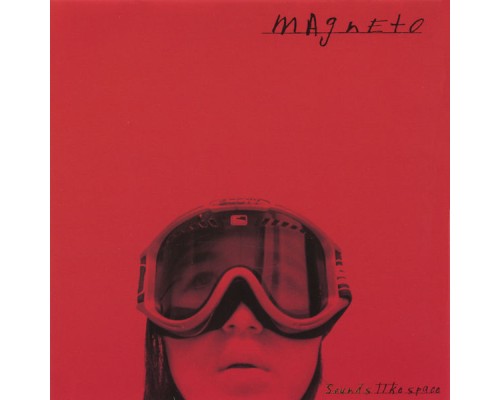 Magneto - Sounds Like Space