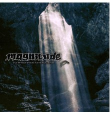 Magnitude - To Whatever Fateful End